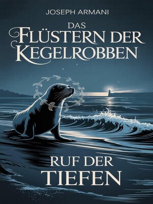 cover image of Das Flüstern  der Kegelrobben